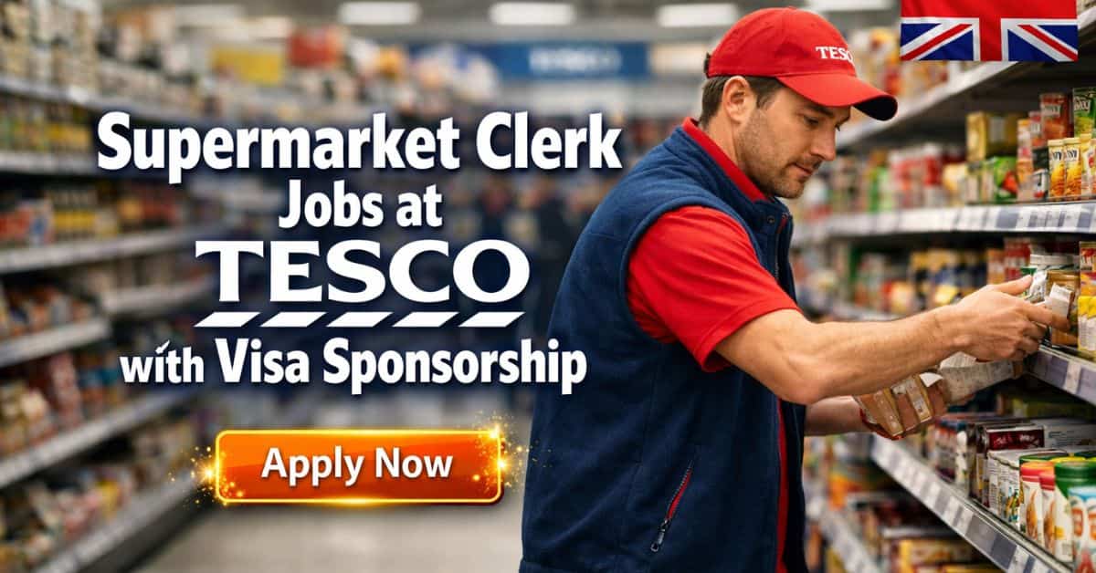 Supermarket Clerk Jobs at Tesco with Visa Sponsorship