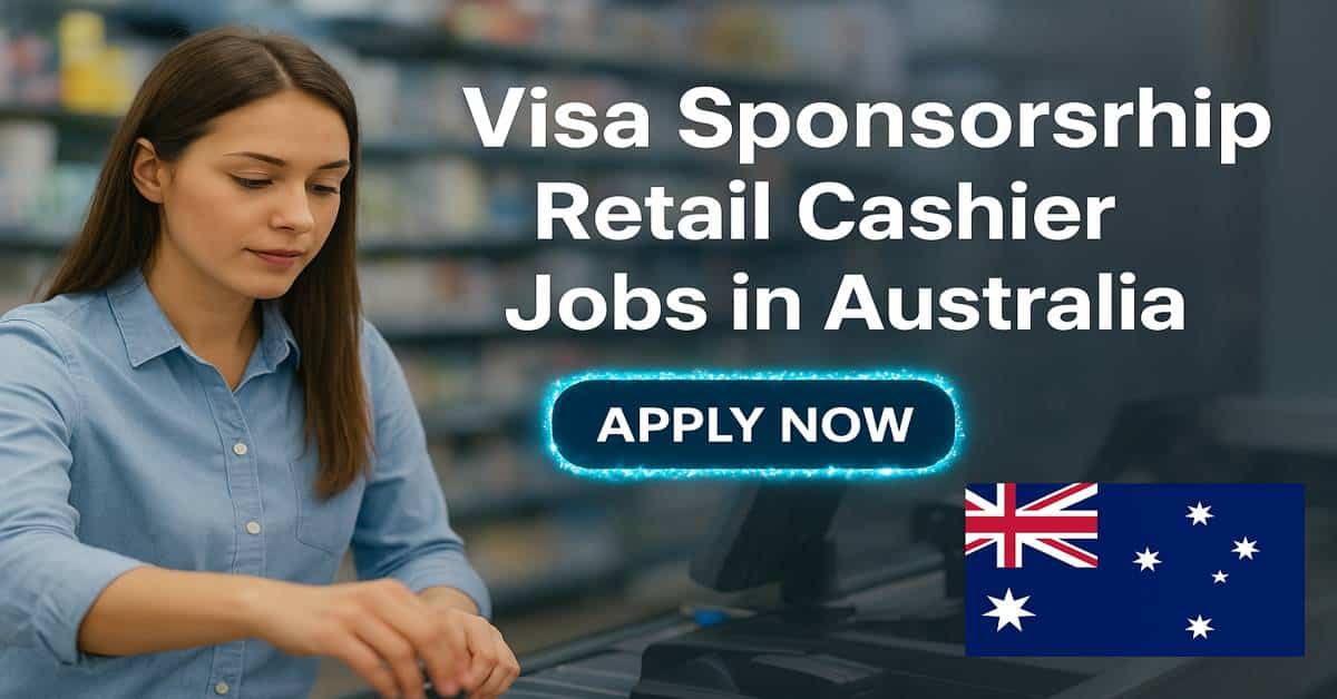 Visa Sponsorship Retail Cashier Jobs in Australia