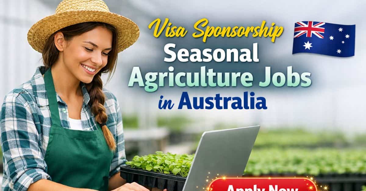 Visa Sponsorship Seasonal Agriculture Jobs in Australia