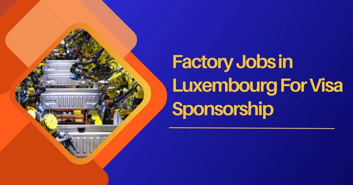 Factory Jobs in Luxembourg