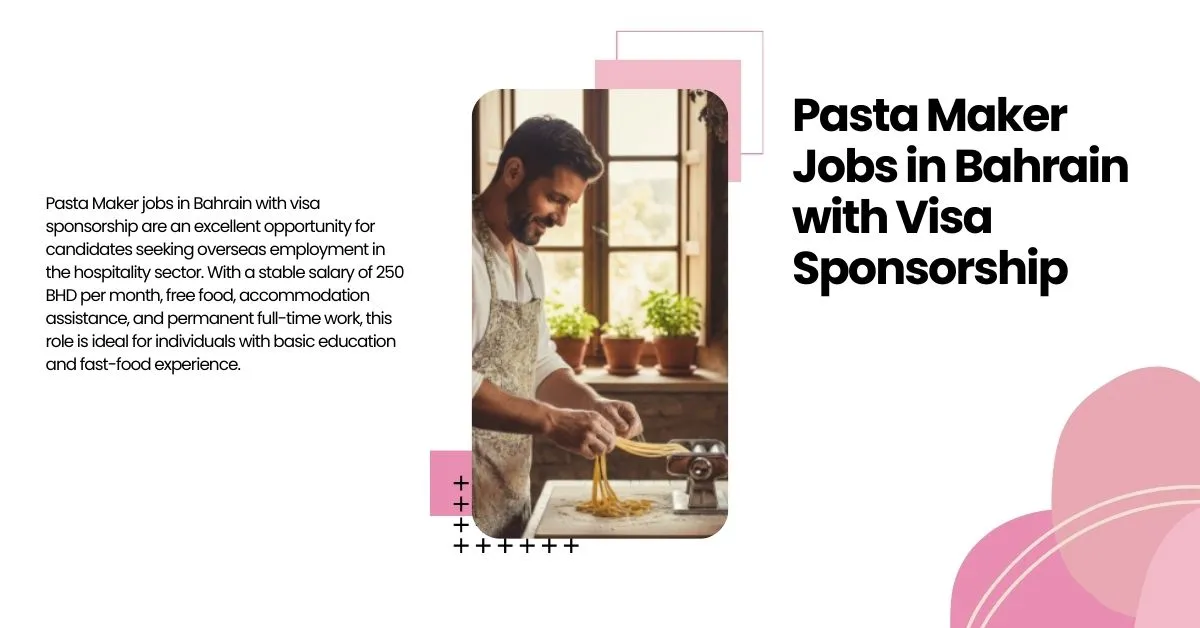 Pasta Maker Jobs in Bahrain