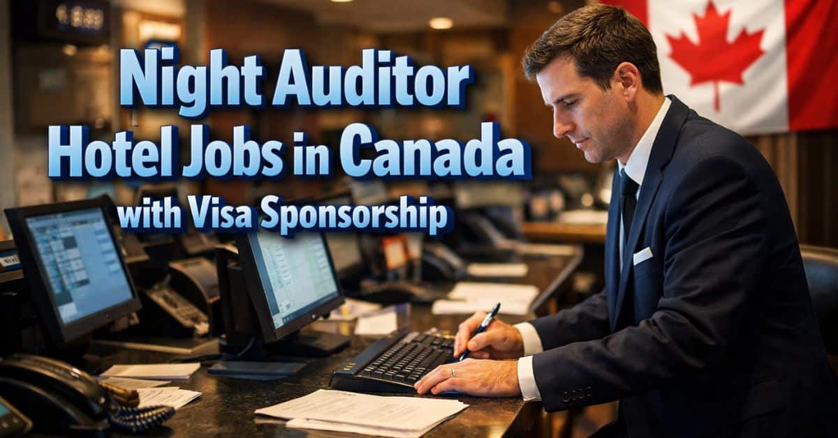 Night Auditor Hotel Jobs in Canada with Visa Sponsorship