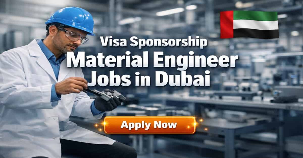 Visa Sponsorship Material Engineer Jobs in Dubai