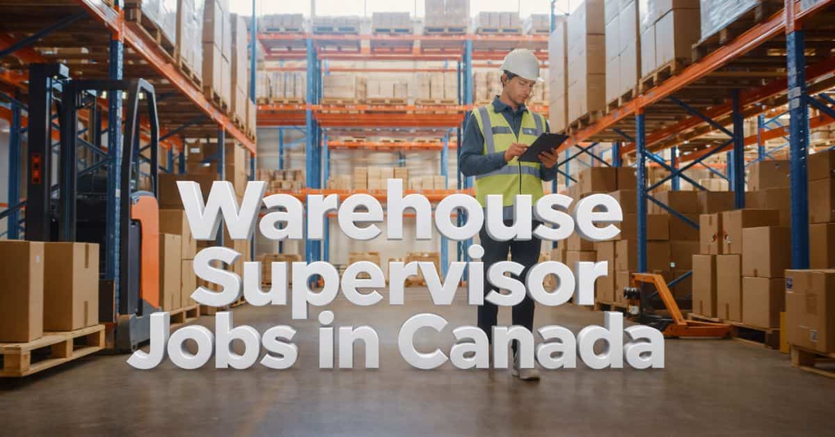 Warehouse Supervisor Jobs in Canada