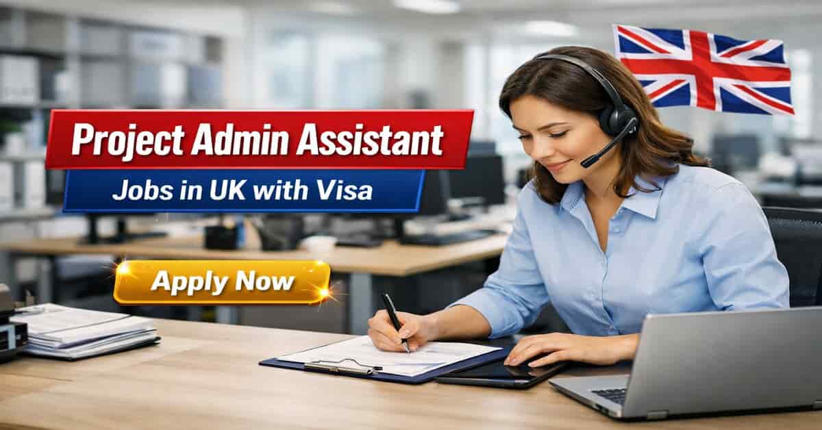 Project Admin Assistant Jobs in UK with Visa