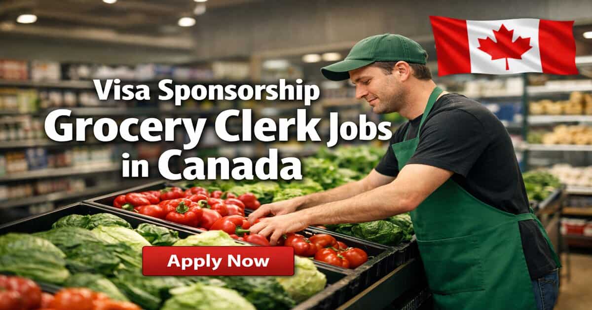 Visa Sponsorship Grocery Clerk Jobs in Canada