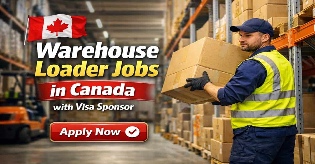 Warehouse Loader Jobs in Canada with Visa Sponsor