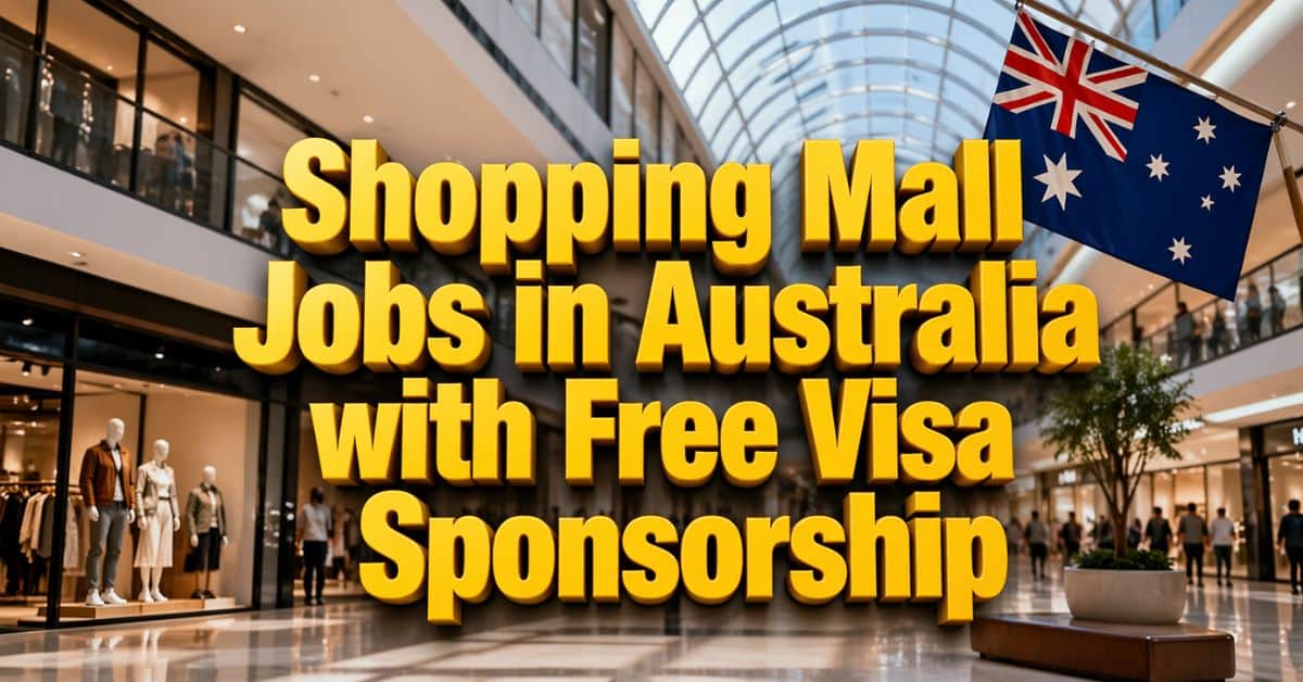 Shopping Mall Jobs in Australia with Free Visa Sponsorship