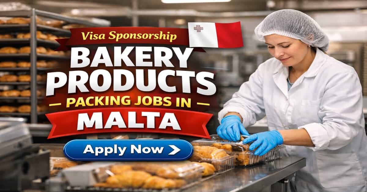 Visa Sponsorship Bakery Products Packing Jobs in Malta