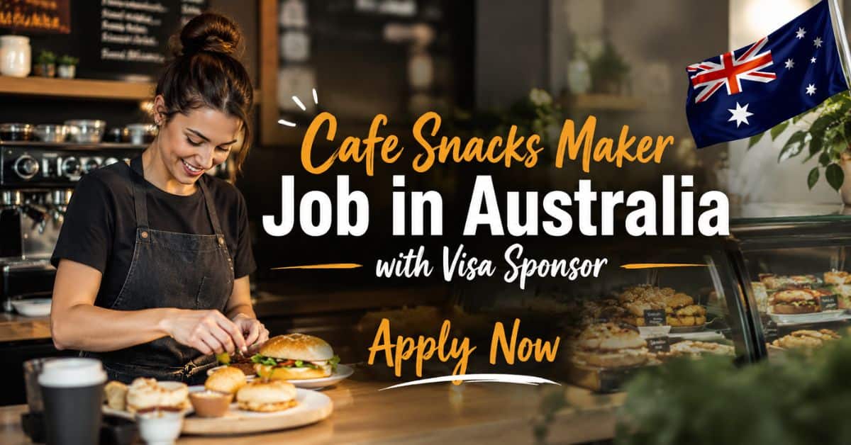 Cafe Snacks Maker Job in Australia with Visa Sponsor