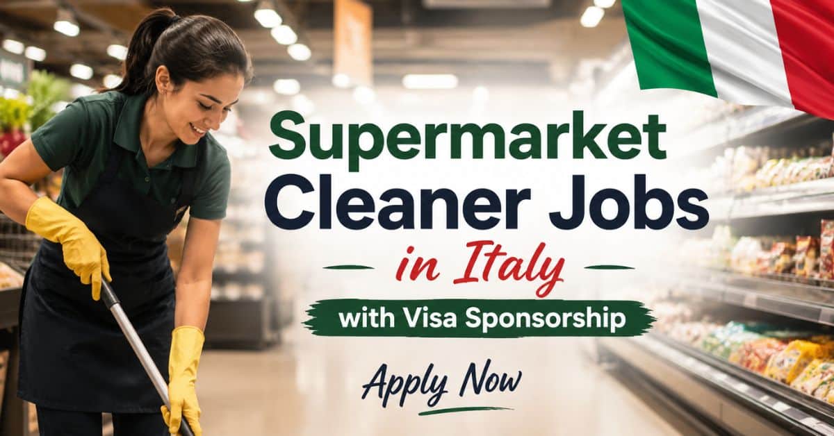 Supermarket Cleaner Jobs in Italy with Visa Sponsorship